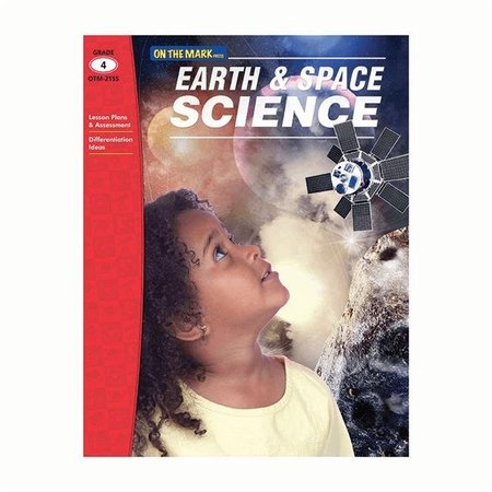 ON THE MARK PRESS On The Mark Press OTM2155 Earth & Space Science Grade 4 OTM2155